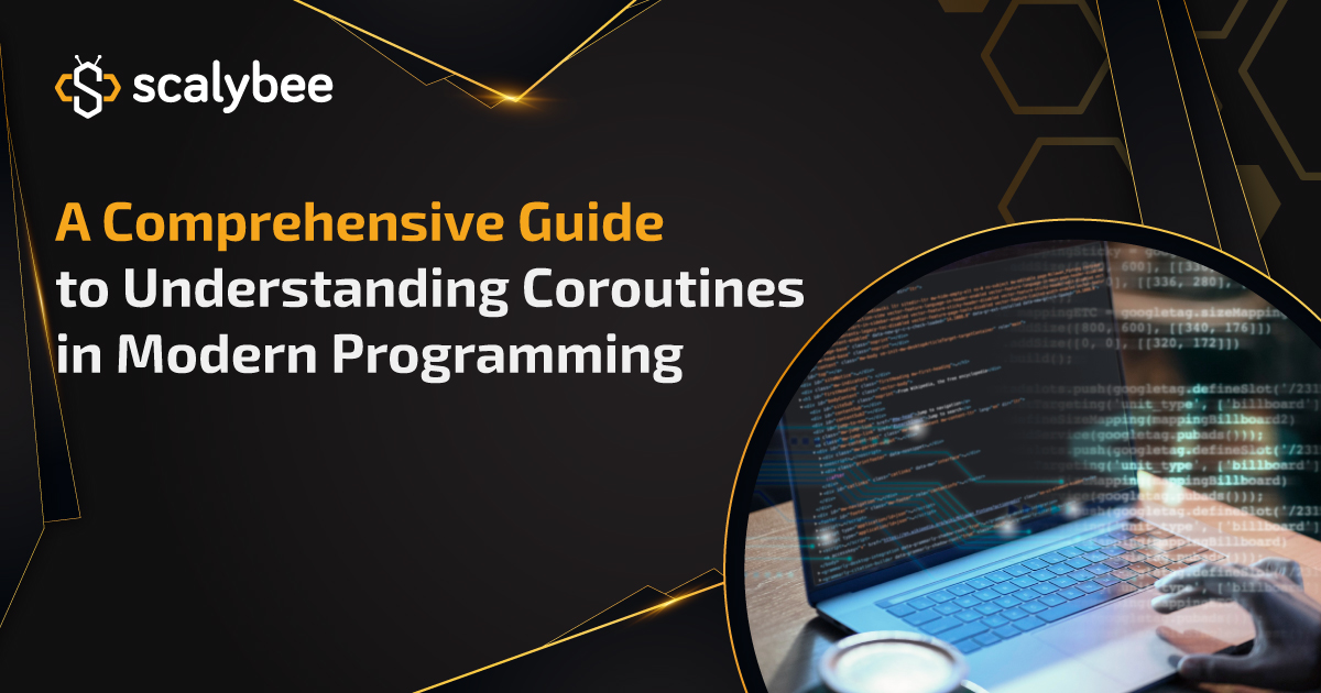 Banner image of the blog of Comprehensive Guide to Understanding Coroutines in Modern Programming