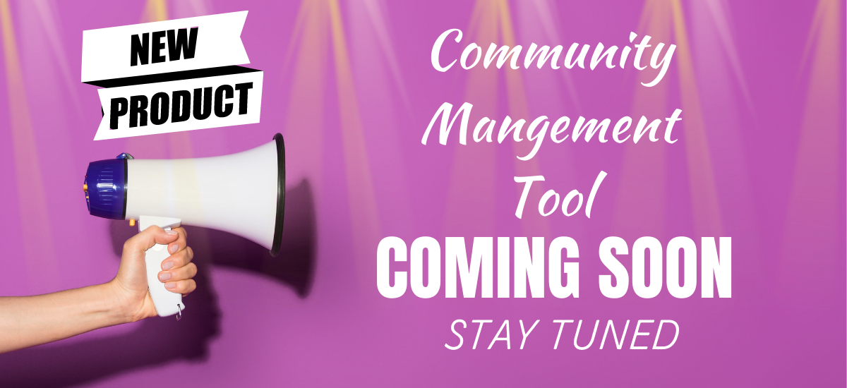 Image of a megaphone with text 'New Community Management Tool Coming Soon. Stay Tuned!